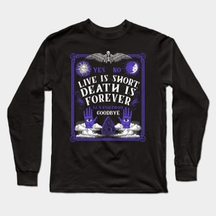 Life is Short Death is Forever Ouija Magic Witch Occult Long Sleeve T-Shirt